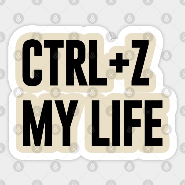 Ctrl+ Z My Life funny typography Sticker by NomiCrafts